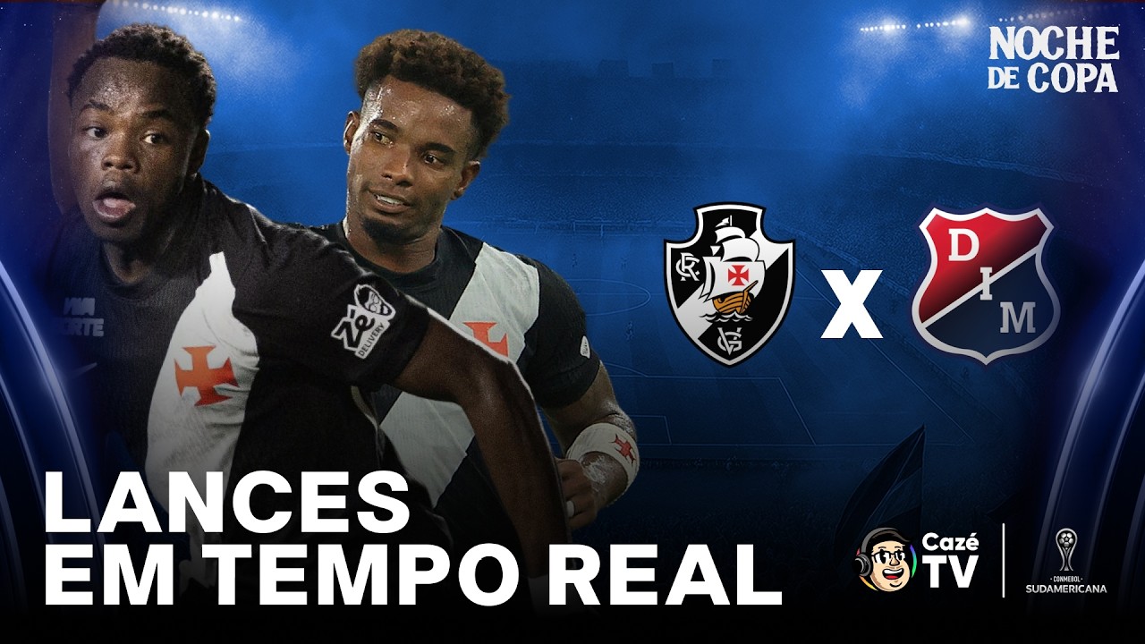 VASCO X INDEPENDIENTE MEDELLÍN: SUL-AMERICANA | LANCES EM TEMPO REAL | NOCHE DE COPA