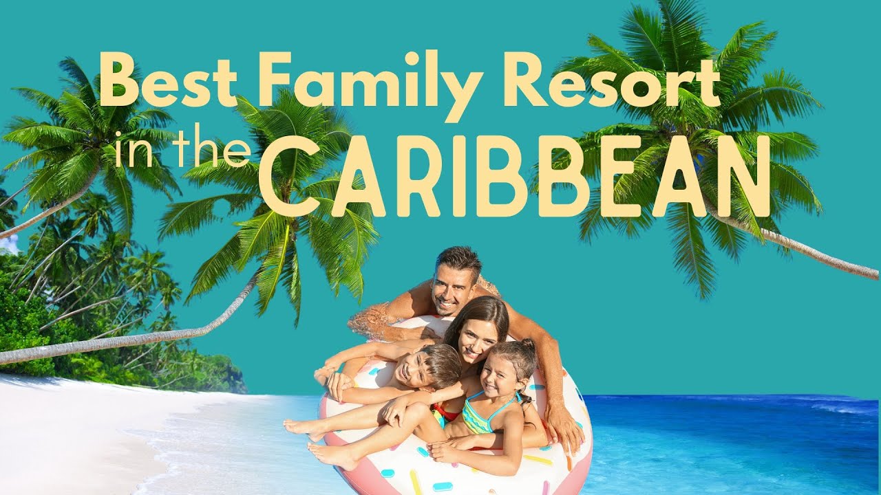 The Ultimate Family Escape: Beaches Resort in Turks and Caicos | Best Family Resort in the Caribbean