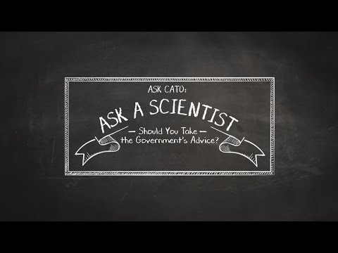Ask A Scientist: Should You Take the Government's Advice?