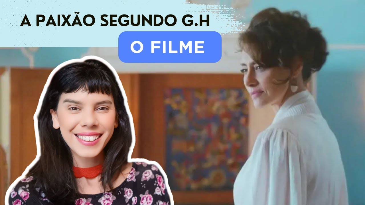 FILME A paixão segundo G.H. VALE A PENA?