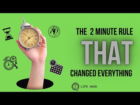 The 2-Minute Rule That Changed Everything