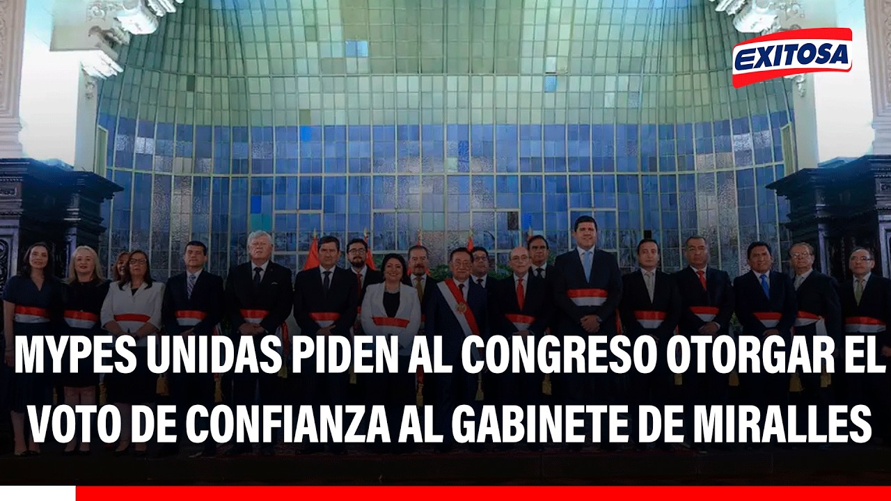 🔴🔵 Mypes piden al Congreso dar voto de confianza al Gabinete Miralles para "un poco de tranquilidad"