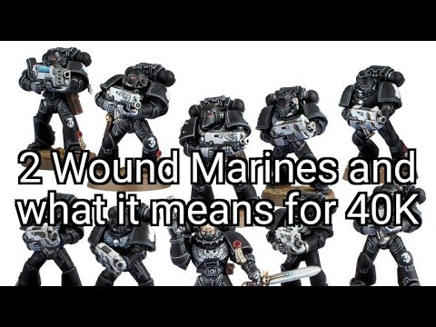 2 Wound First Born Space Marines and what it means for the game