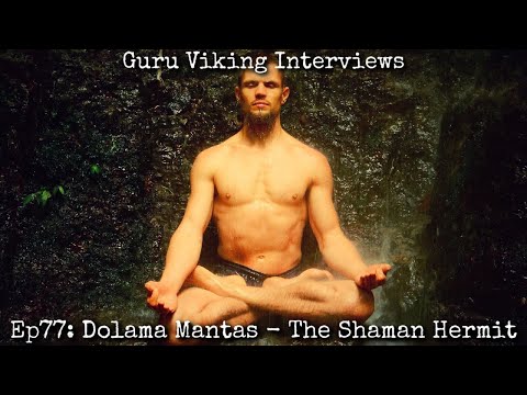 Ep77: The Shaman Hermit - Dolama Mantas