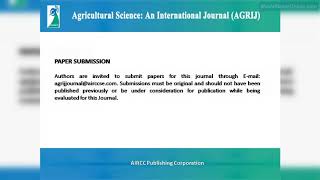 Agricultural Science : An International journal (AGRIJ)