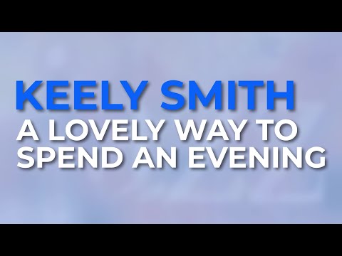A Lovely Way To Spend An Evening - Keely Smith