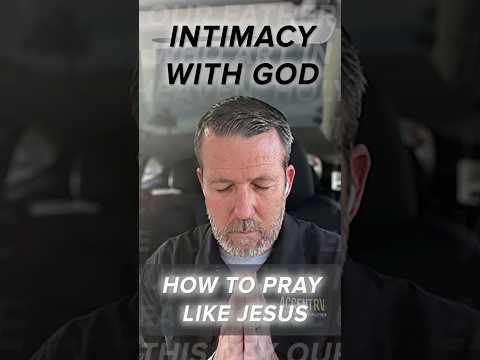 How To Pray Like Jesus