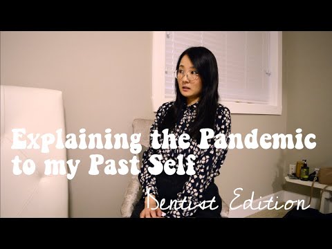 Explaining the Pandemic to my Past Self | Dentist Edition