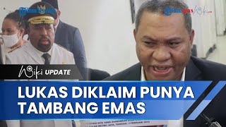 Lukas Enembe Diklaim Punya Tambang Emas, Sang Pengacara Lantas Ajak KPK ke Papua Melihat Langsung