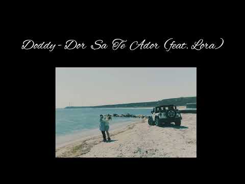 Doddy - Dor Sa Te Ador (feat.Lora)