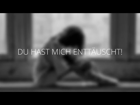 »DU HAST MICH ENTTÄUSCHT [Traurige Musik zum Nachdenken]