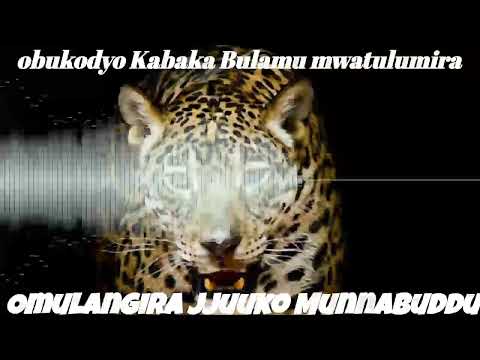 Obukodyo Kabaka Bulamu mwatulumira - Omulangira Jjuuko Munnabuddu