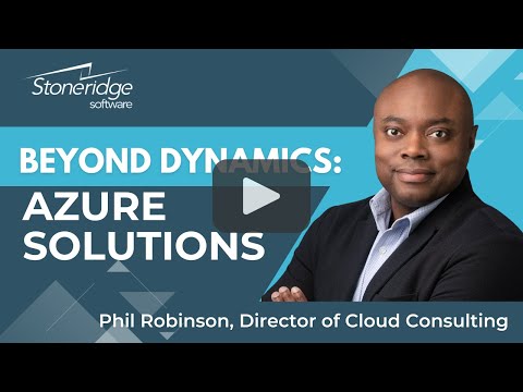 See video Beyond Dynamics: How Stoneridge Elevates Your Microsoft Azure Experience