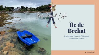 Île de Brehat Bretagne - The hidden “Island of 
