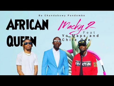 Macky 2 ft Yo Maps & Chile One Mr Zambia - African Queen (Official Music)