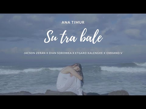 SU TRA BALE - Dian Sorowea, Etgard Kalengke,  Jacson Zeran & Omhand V (Official Music Video)