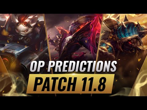 OP PREDICTIONS Patch 11.8 BROKEN Champions, Meta Updates, & More - League of Legends