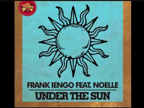 Frank Iengo - Under The Sun Feat. Noelle (Original Mix)