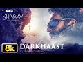 DARKHAAST 8K Video Song Ajay Devgn SHIVAAY Arijit Singh Sunidhi Chauhan T Series