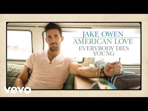 Jake Owen - Everybody Dies Young (Audio)