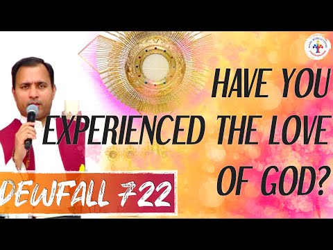 Dewfall 722 - Have you experienced the love of God?