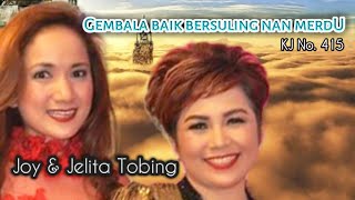 Download lagu Joy & Jelita Tobing - GEMBALA BAIK BERSULING NAN MERDU mp3