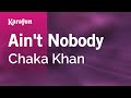 Ain't Nobody - Chaka Khan | Karaoke Version | KaraFun