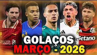 Os Maiores GOLAÇOS de MARÇO 2026
