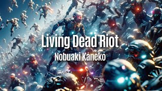 Nobuaki Kaneko - Living Dead Riot - 【Official Music Video】