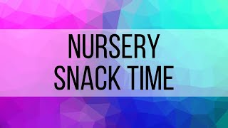 4. Nursery Snack Time