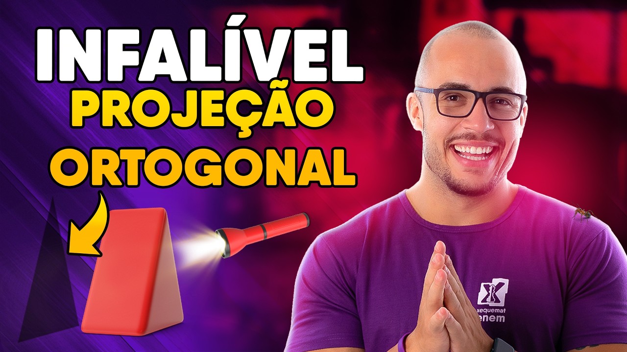 PROJEÇÃO ORTOGONAL: TUDO O QUE CAI NO ENEM | A TÉCNICA INFALÍVEL