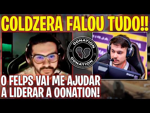 COLDZERA ABRE JOGO E FALA QUE O FELPS VAI ENTRAR NA 00NATION!!🔥🔥🔥🔥