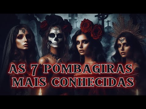 As 7 Pomba Giras Mais Conhecidas: Quem São Elas?