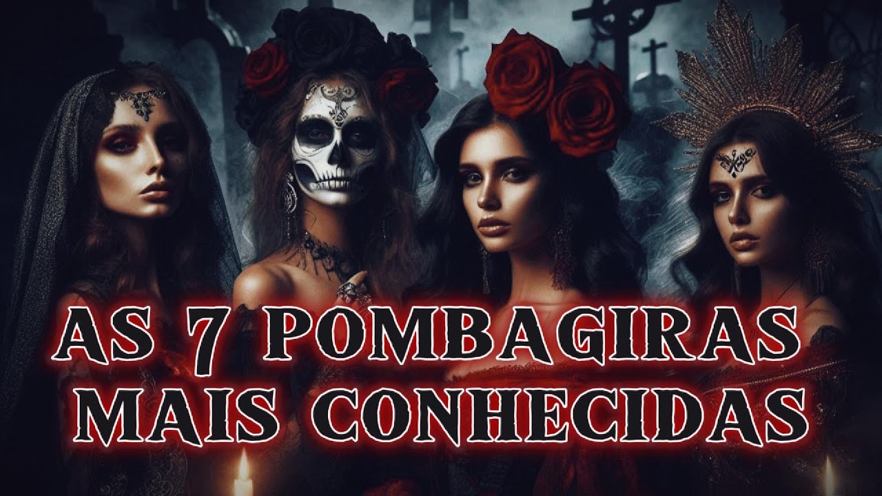As 7 Pomba Giras Mais Conhecidas: Quem São Elas?