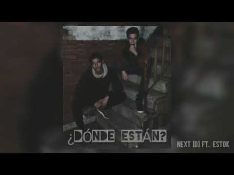 ¿Dónde están? - Next D ft. Estok (FReNesi)