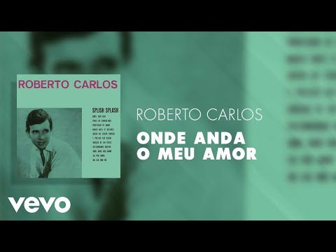 Roberto Carlos - Onde Anda o Meu Amor (Áudio Oficial)