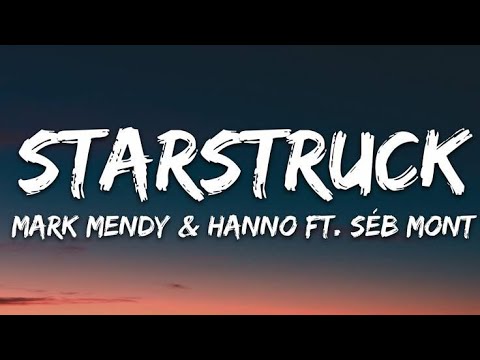 Mark Mendy & Hanno - Starstruck (lyrics video) ft. Séb Mont