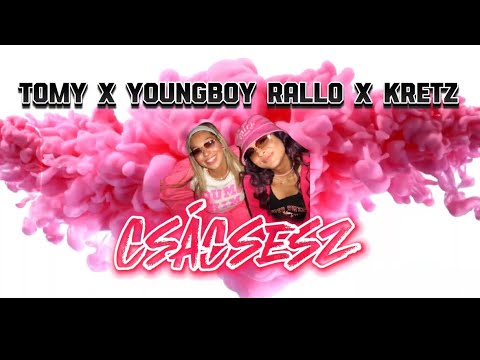 TOMY x YoungBoy Rallo x KRETZ - Csácsesz /Official visual/