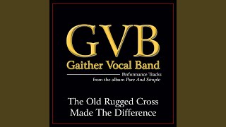 The Old Rugged Cross Made The Difference (Original Key Performance Track Without Background Vocals)
