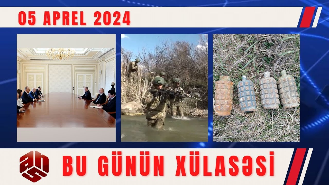 05.04.2024 ANS TV-nin videoxülasəsi II
