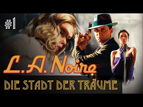 #1: The City of Dreams ✦ Let's Play L.A. Noire ✦ Slow-, Long- & Roleplay (Blind)
