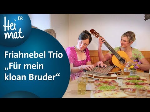 Friahnebel Trio: "Für mein kloan Bruder" | Zsammg'spuit im Murnauer Land | BR Heimat