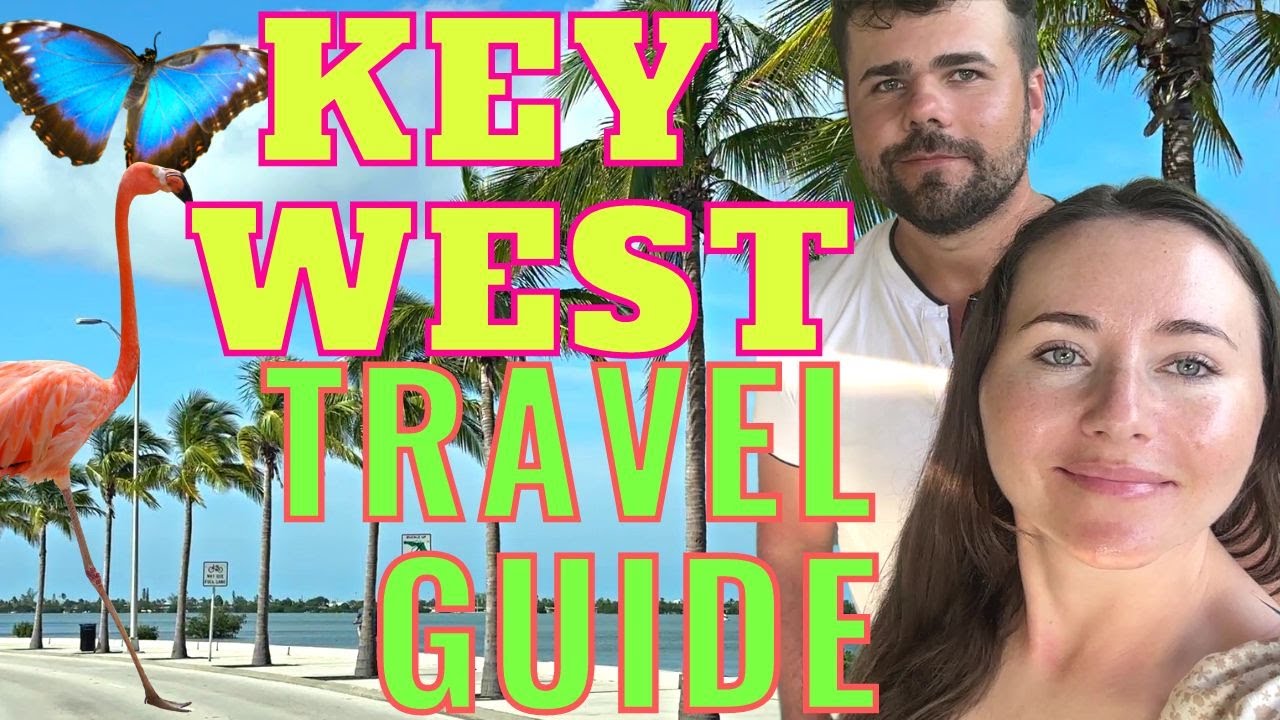 ULTIMATE KEY WEST TRAVEL GUIDE | Florida Keys