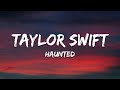 Taylor Swift - Haunted (Lyrics)