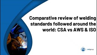 Comparative Review of Welding Standards Followed Around the World Comparative Review of Welding Standards Followed Around the World