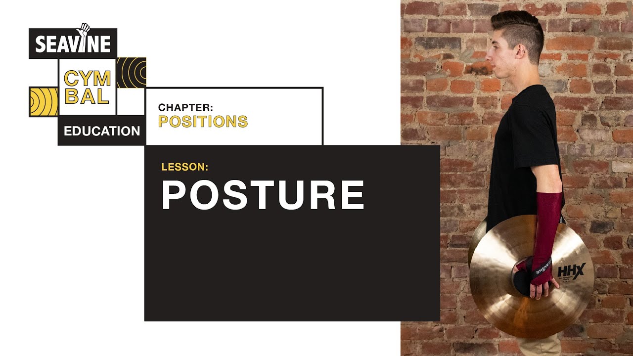 Posture | Positions | Seavine Cymbal Education