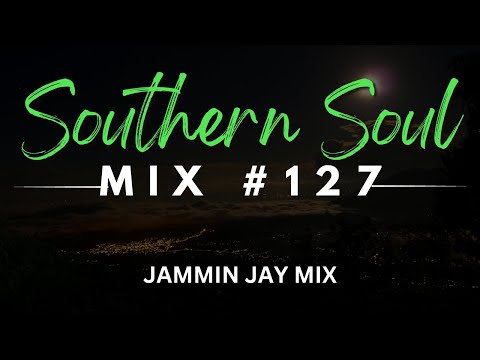 Southern Soul Mixtape #127