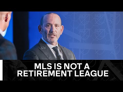 MLS Commissioner Don Garber warns, MLS NOT a Retirement League
