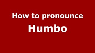 How to pronounce Humbo