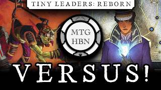 Toluz VS Welder!!! | Magic the Gathering - Tiny Leaders: Reborn Gameplay